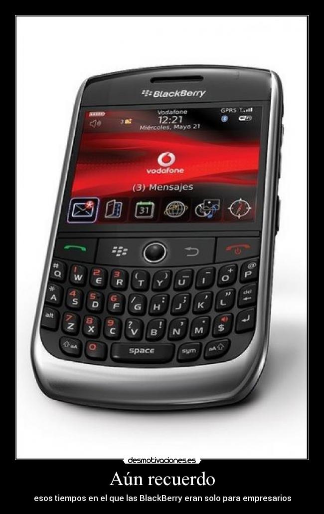 Aún recuerdo - esos tiempos en el que las BlackBerry eran solo para empresarios