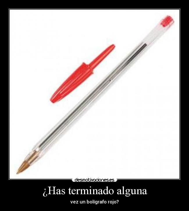 ¿Has terminado alguna -