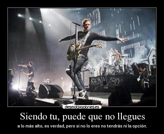 Siendo tu, puede que no llegues -