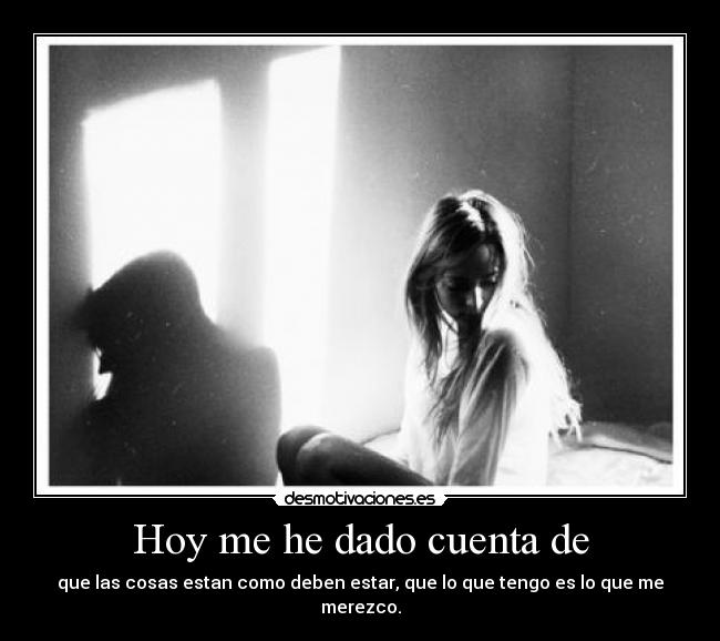 Hoy me he dado cuenta de -