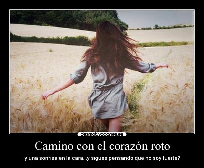 Camino con el corazón roto - 