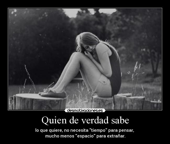 Quien de verdad sabe -