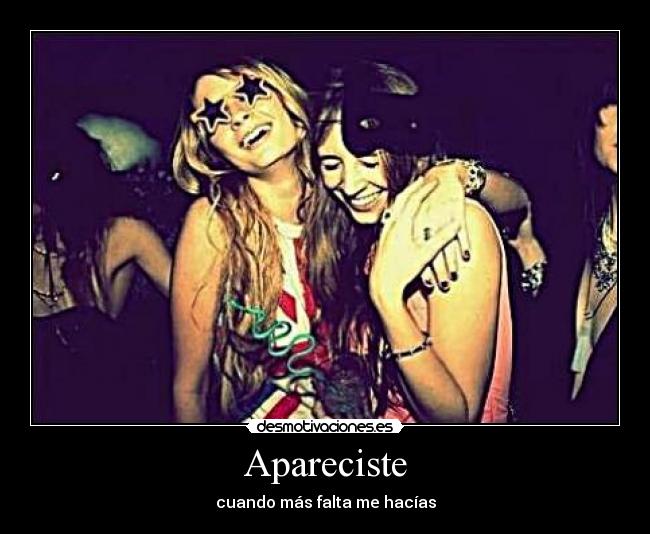 Apareciste - cuando más falta me hacías