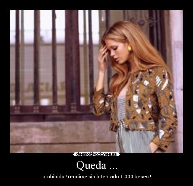 Queda ... - prohibido ! rendirse sin intentarlo 1.000 beses !