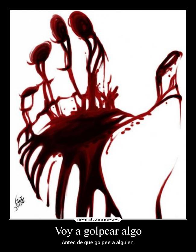 Voy a golpear algo - 