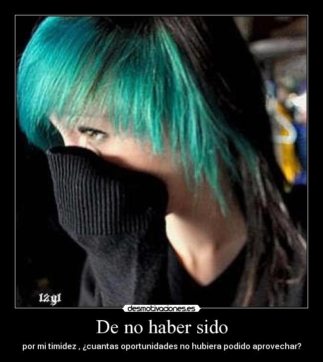 De no haber sido -