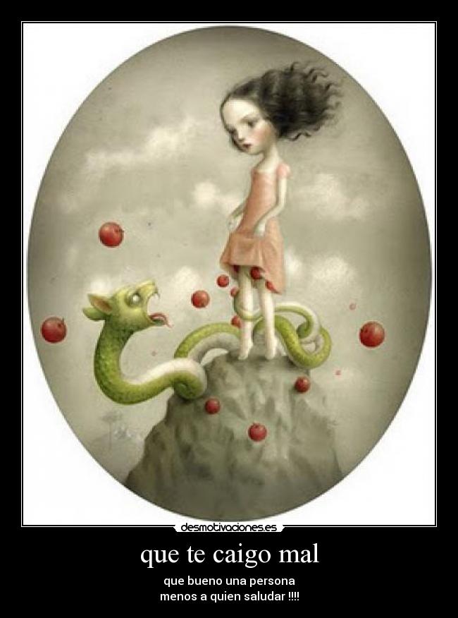 que te caigo mal - 