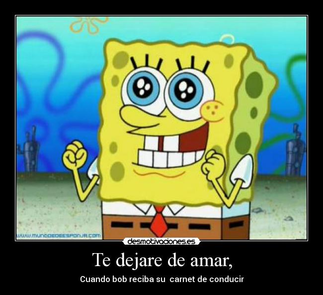 Te dejare de amar, -