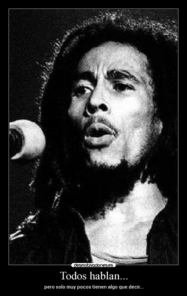 Todos hablan... - pero solo muy pocos tienen algo que decir...