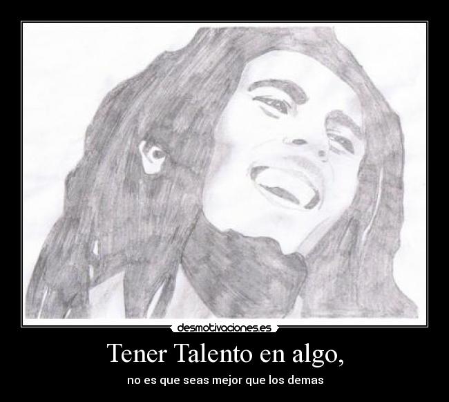 Tener Talento en algo, - 