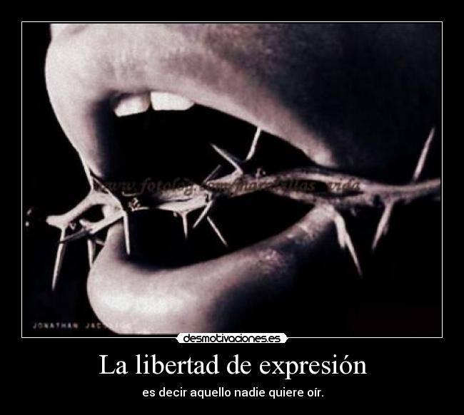 La libertad de expresión - es decir aquello nadie quiere oír.