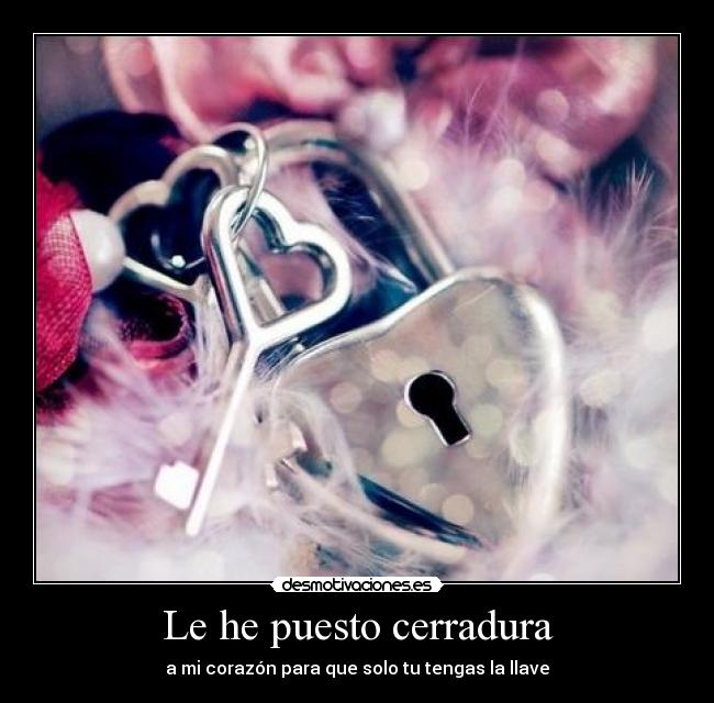 Le he puesto cerradura -