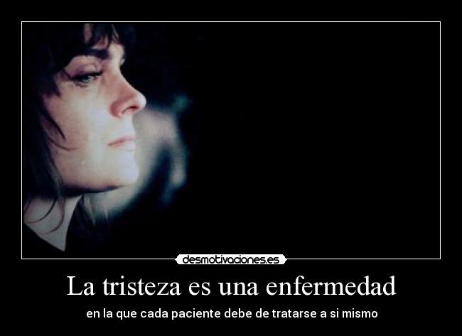 La tristeza es una enfermedad -