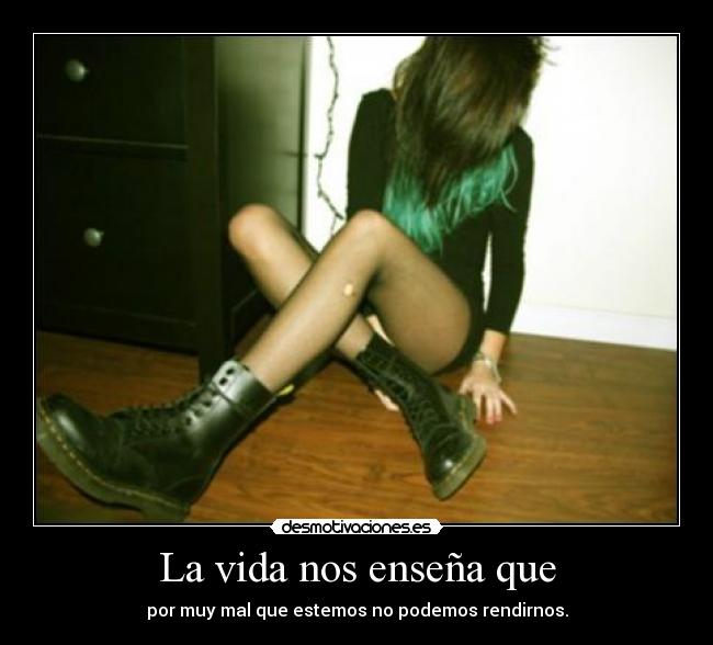 La vida nos enseña que - 