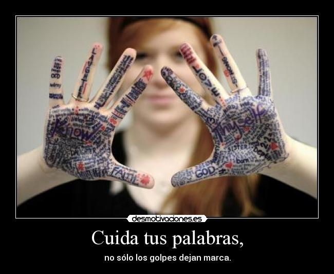 Cuida tus palabras, - 