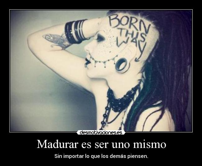 Madurar es ser uno mismo - 
