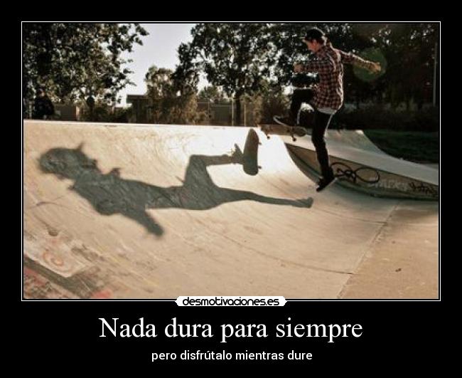 Nada dura para siempre - 