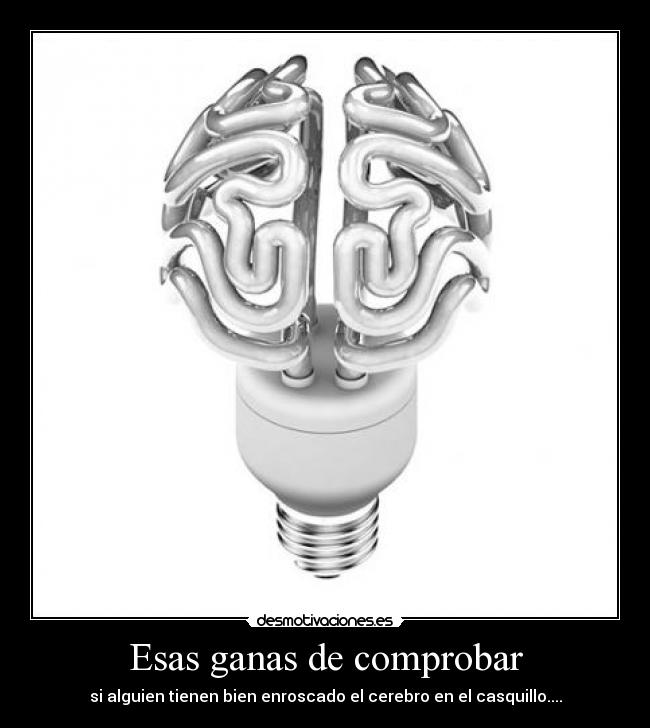 carteles cerebro casquillo ver cuando les enciende bombilla desmotivaciones