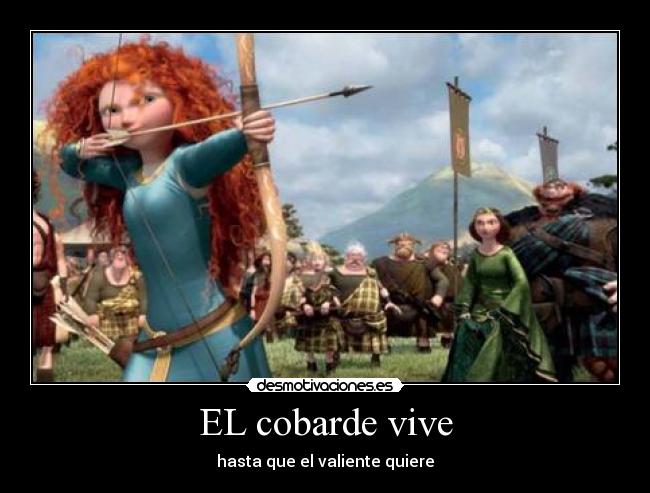 EL cobarde vive -