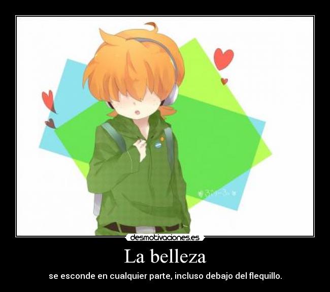 La belleza - se esconde en cualquier parte, incluso debajo del flequillo.