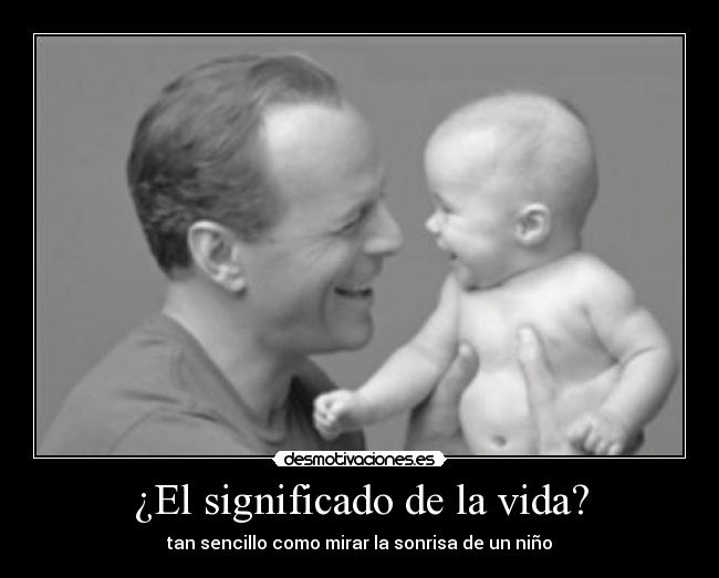 carteles vida bruce willis bebe significado vida amor felicidad nino baby desmotivaciones