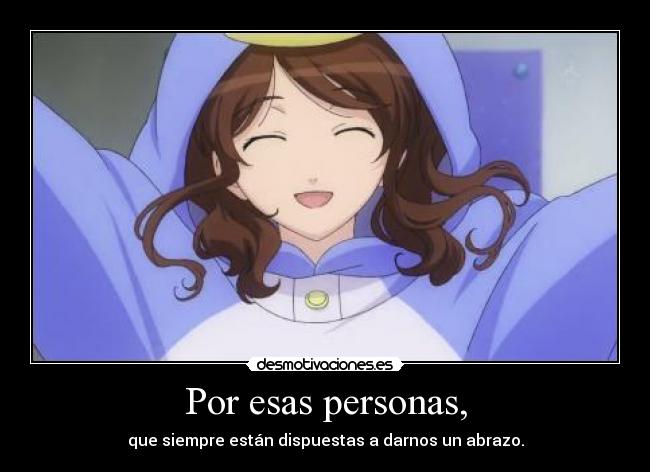 Por esas personas, -