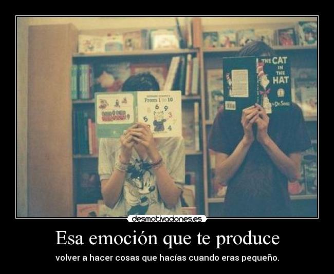 Esa emoción que te produce -