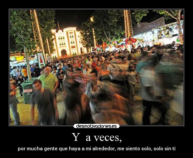 Y  a veces, - 