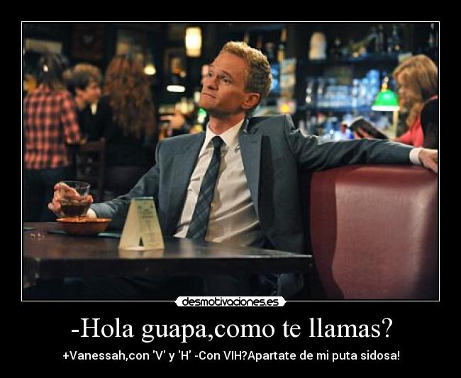 -Hola guapa,como te llamas? -