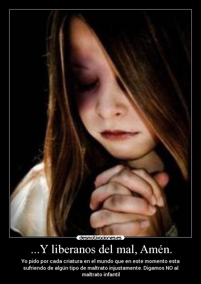 ...Y liberanos del mal, Amén. - 