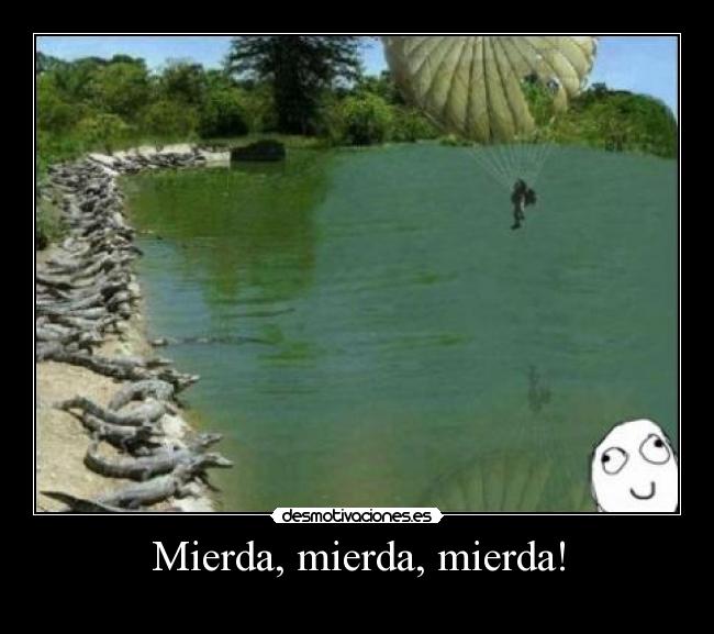 Mierda, mierda, mierda! - 