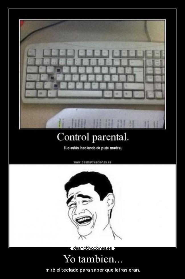 Yo tambien... - miré el teclado para saber que letras eran.