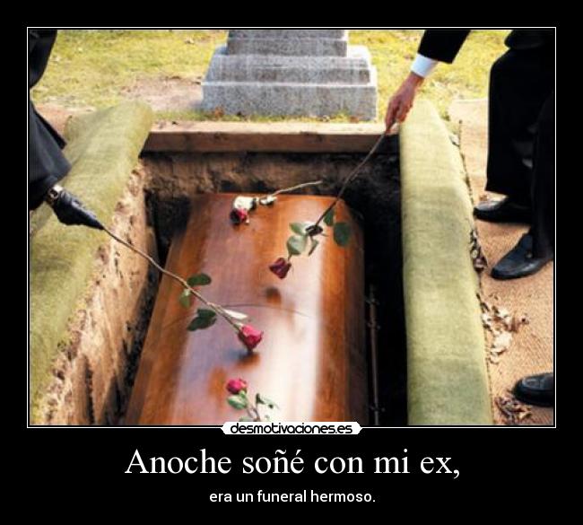 Anoche soñé con mi ex, -