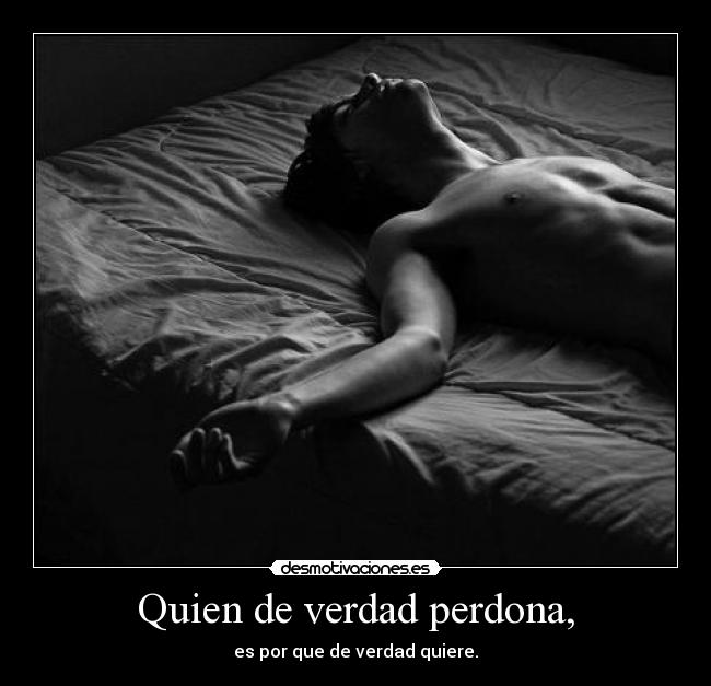 Quien de verdad perdona, - 