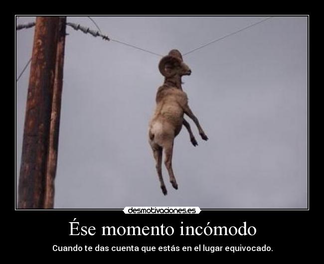 Ése momento incómodo -