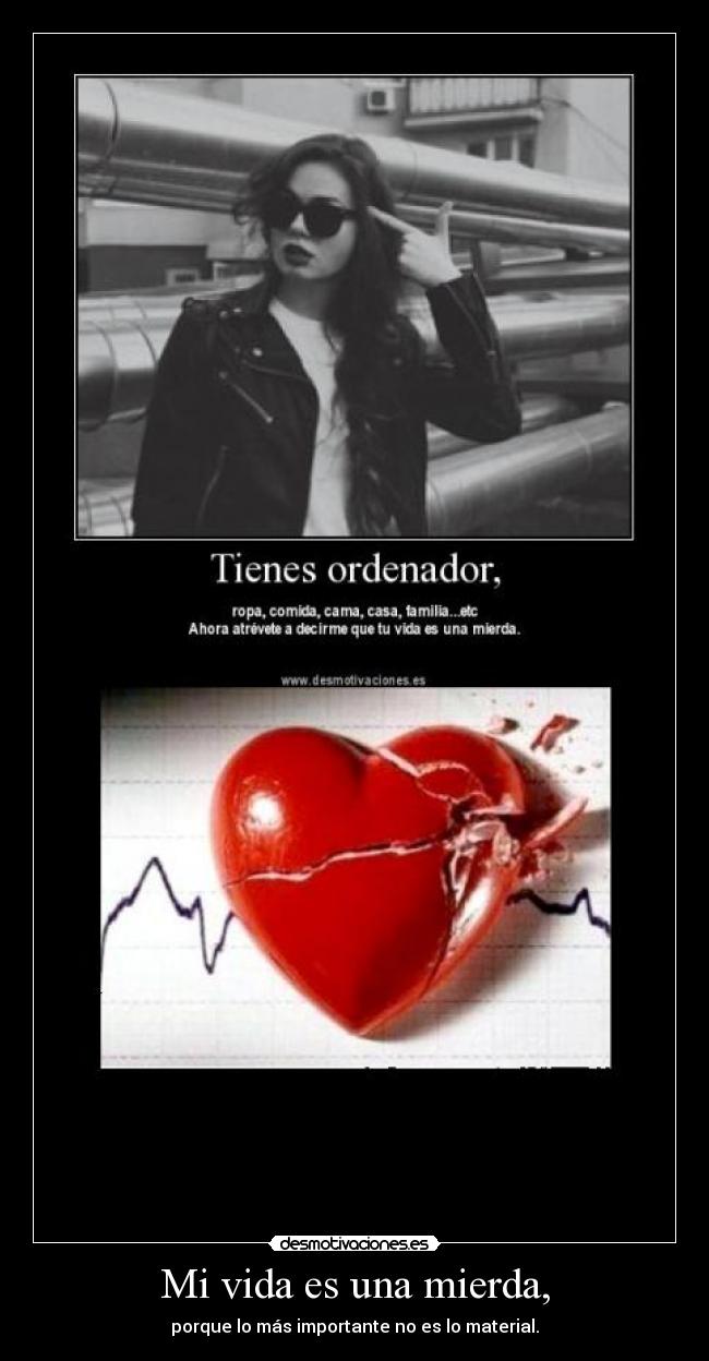 Mi vida es una mierda, -