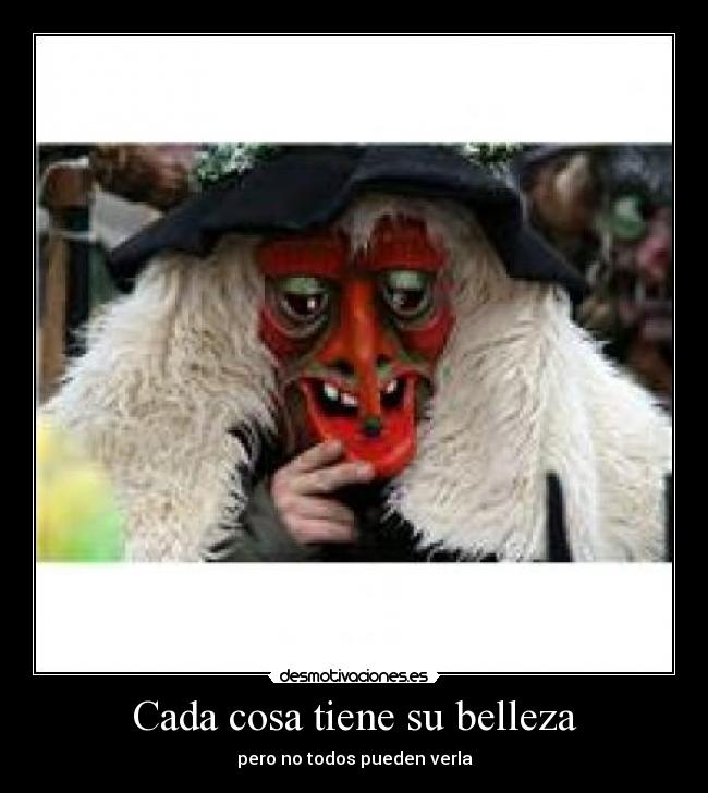 Cada cosa tiene su belleza - 
