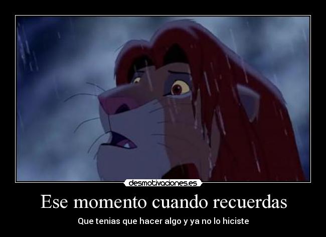 Ese momento cuando recuerdas - Que tenias que hacer algo y ya no lo hiciste