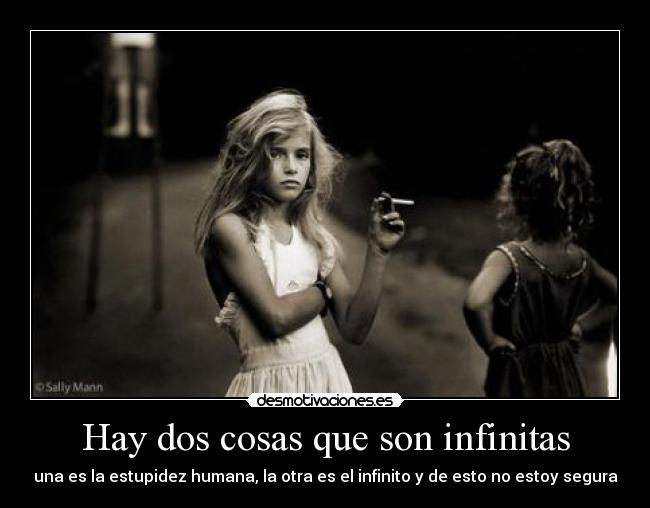 Hay dos cosas que son infinitas -