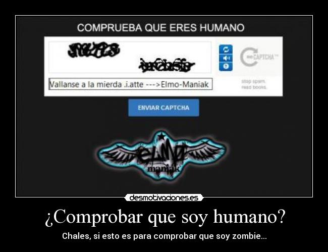 ¿Comprobar que soy humano? - Chales, si esto es para comprobar que soy zombie...