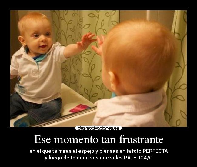 Ese momento tan frustrante - 