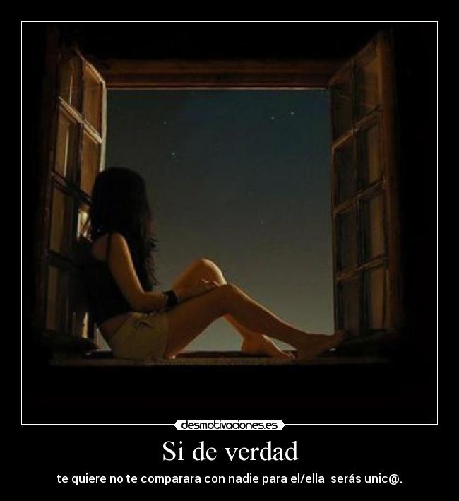 Si de verdad - te quiere no te comparara con nadie para el/ella  serás unic@.