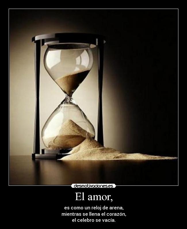 El amor, -