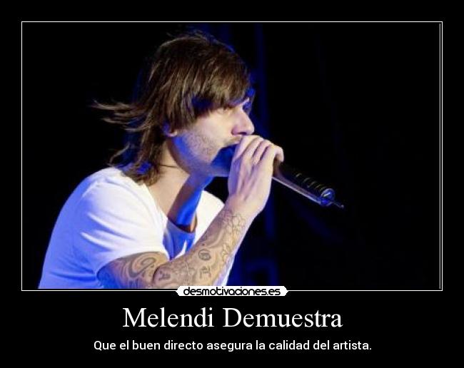 Melendi Demuestra - 