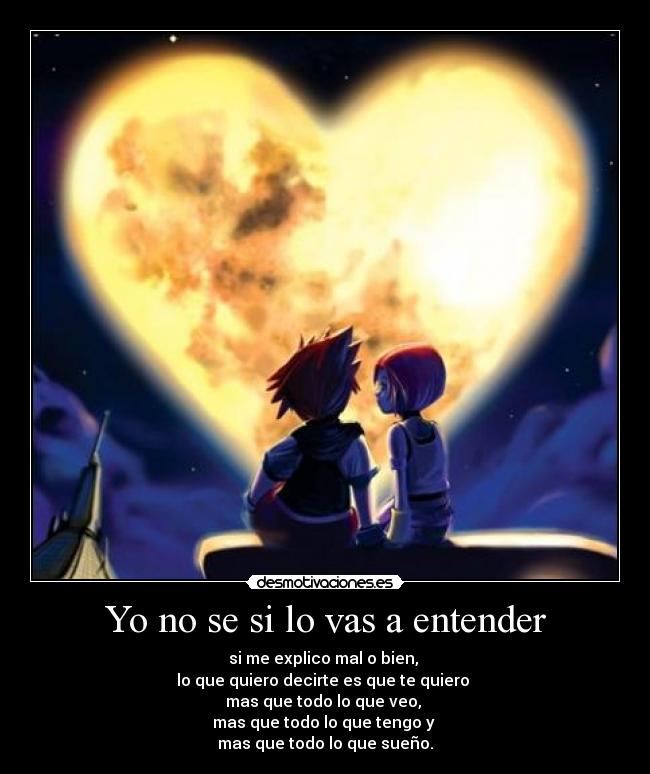 Yo no se si lo vas a entender -