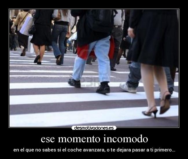 ese momento incomodo -