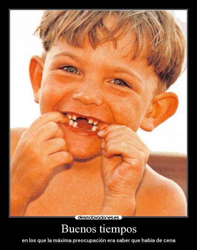 Buenos tiempos - en los que la máxima preocupación era saber que había de cena