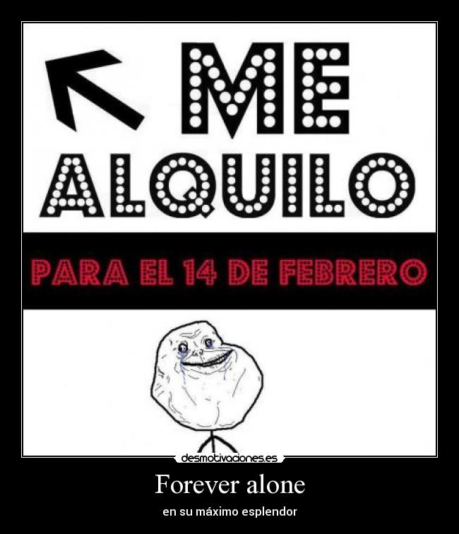 Forever alone -