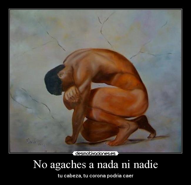 No agaches a nada ni nadie - 