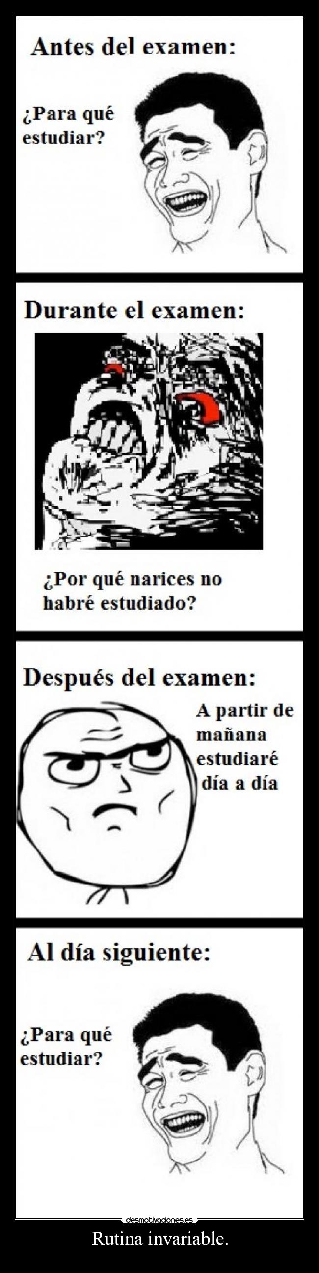 Rutina invariable. -